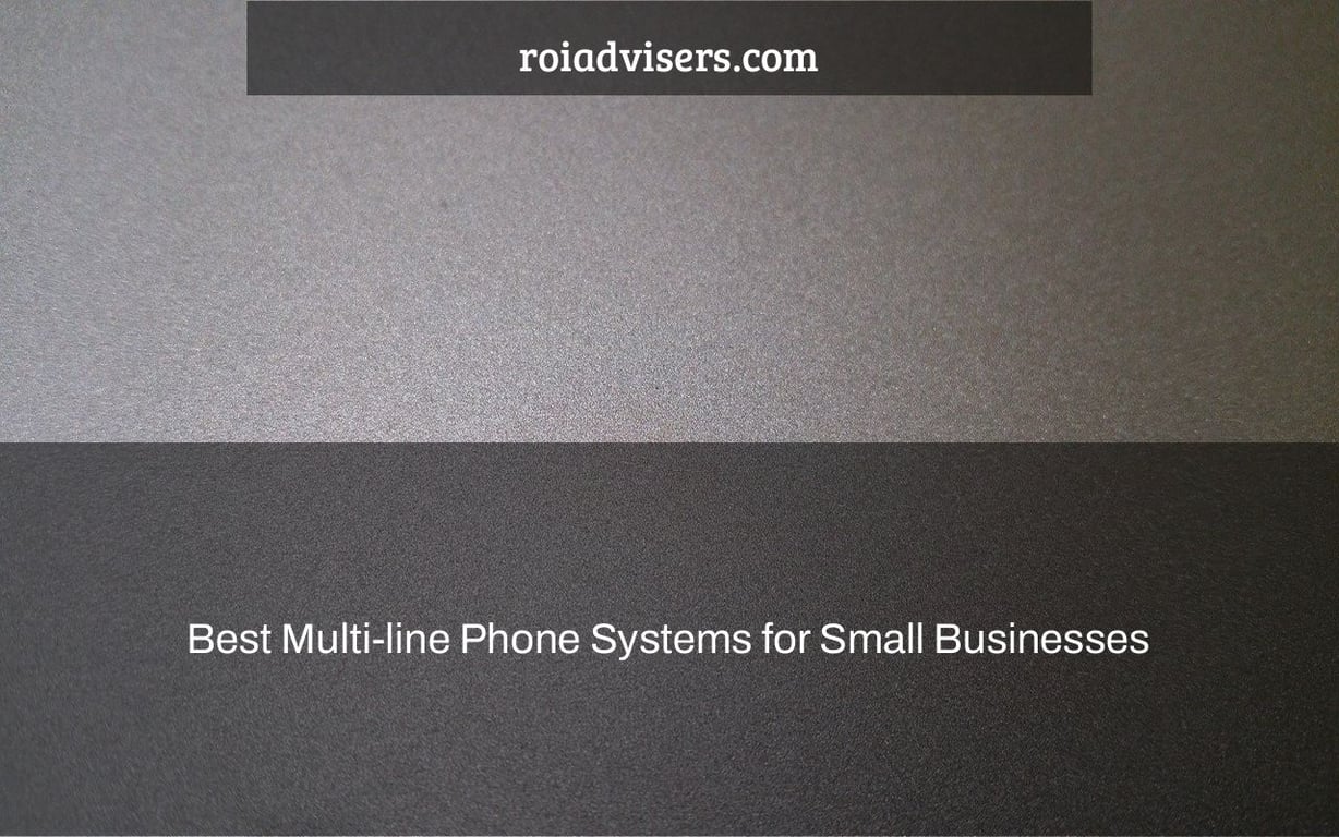 Multi-Line Phone Systems: Everything You Need to Know